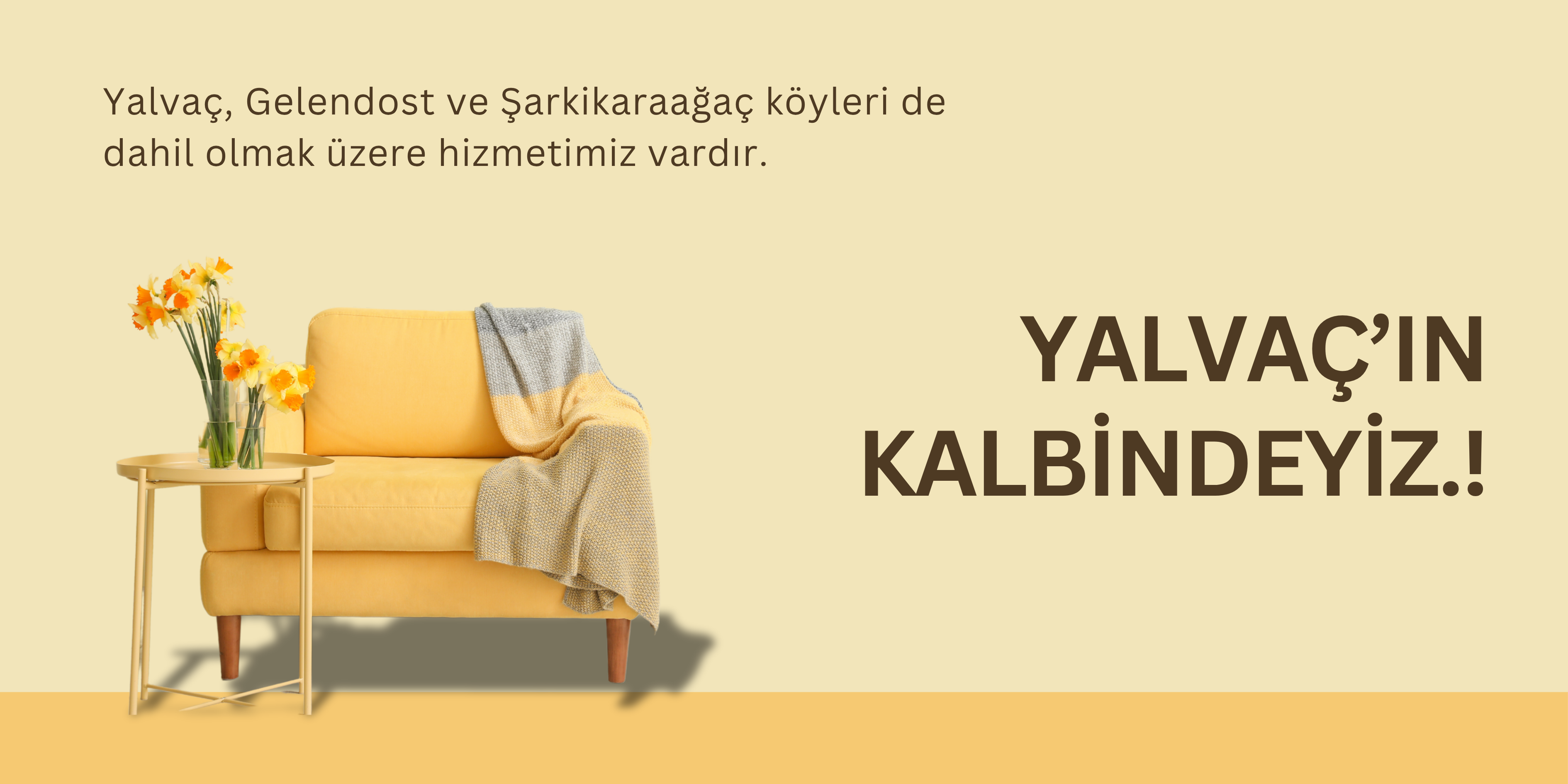 Yalvaç'ın kalbindeyiz.! Yalvaç ve çevresine hizmetimiz vardır.